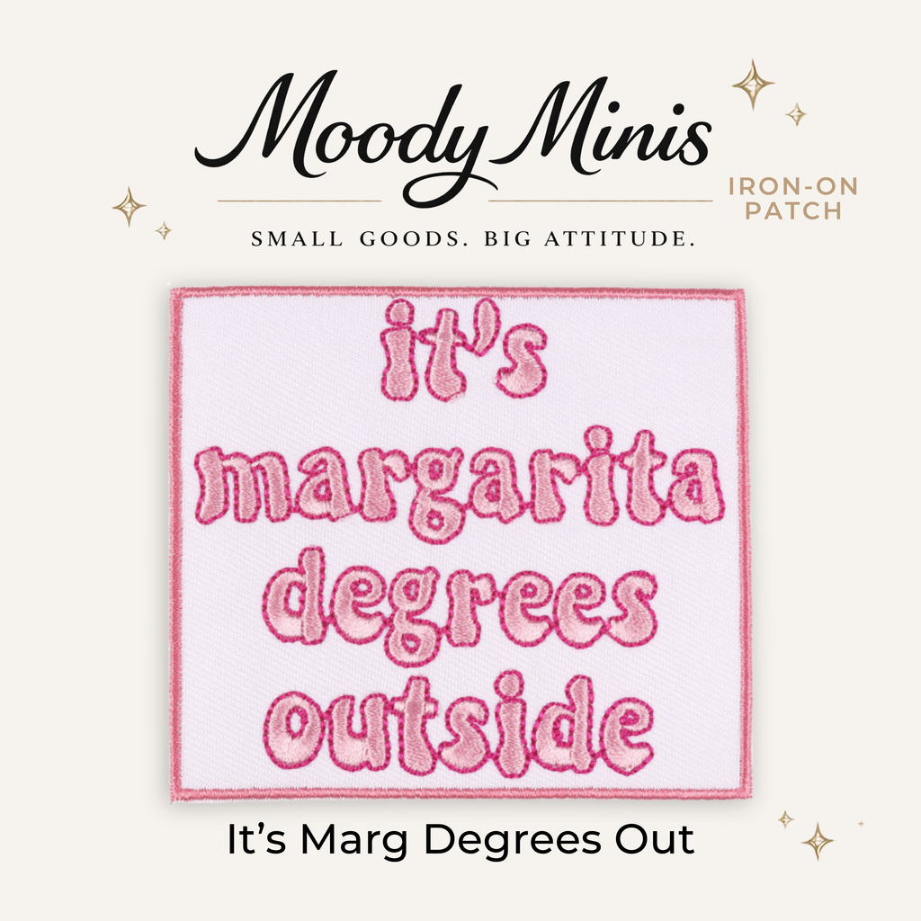 It's Margarita Degrees Out Embroidered Patch