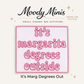 It's Margarita Degrees Out Embroidered Patch