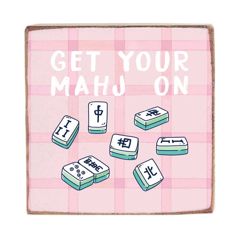 Get Your Mahj On Block Sign | Mahjong Decor | Shelf Decor