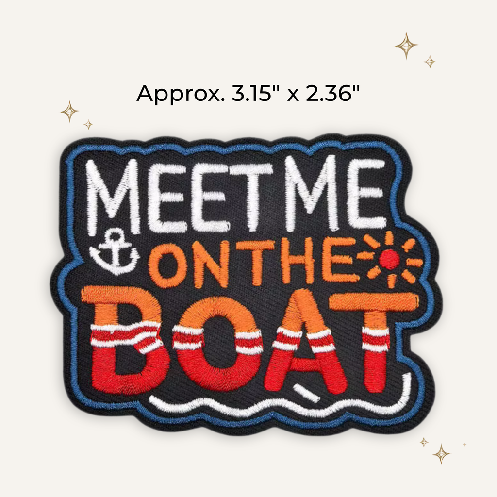 Meet Me On The Boat Embroidered Patch