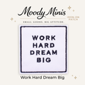 Work Hard Dream Big Embroidered Patch - RTS